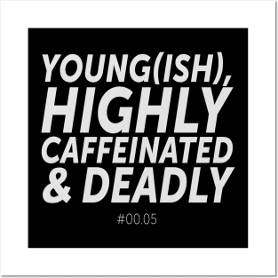 Young(ish), highly caffeinated & deadly - #00.05 (2) Posters and Art